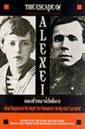 The Escape of Alexei: Son of Tsar Nicholas