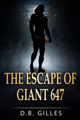 The Escape of Giant 647 - Gilles, D B