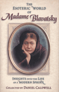 The Esoteric World of Madame Blavatsky: Insights Into the Life of a Modern Sphinx