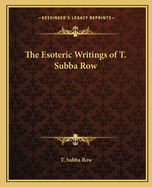 The Esoteric Writings of T. Subba Row