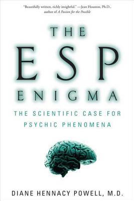 The ESP Enigma: The Scientific Case for Psychic Phenomena - Powell, Diane Hennacy