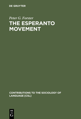 The Esperanto Movement - Forster, Peter G