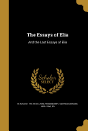 The Essays of Elia: And the Last Essays of Elia