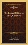The Essays of George Eliot, Complete
