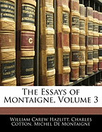 The Essays of Montaigne, Volume 3