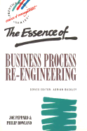 The Essence of Business Process Re-Engineering - Peppard, Joe, and Rowland, Phillip