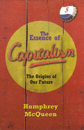 The Essence of Capitalism: The Origins of Our Future