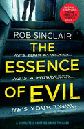 The Essence of Evil: A Completely Gripping Crime Thriller