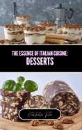 The Essence of Italian Cuisine: Desserts