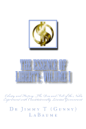 The Essence of Liberty: Volume I: Liberty and History: The Rise and Fall of the Noble Experiment with Constitutionally Limited Government - Labaume, Jimmy T