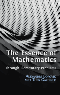 The Essence of Mathematics Through Elementary Problems