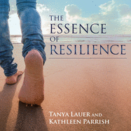 The Essence of Resilience: Stories of Triumph Over Trauma