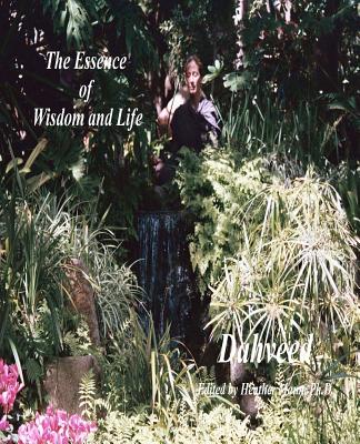 The Essence of Wisdom and Life: A Poetic Journey - Mann Ph D, Heather (Editor), and Serene, Juree, and Abel M a, Stephanie L M (Introduction by)
