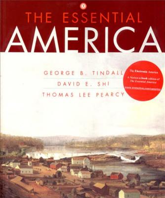 The Essential America - Tindall, George Brown, and Shi, David E, President, and Pearcy, Thomas Lee