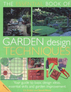 The Essential Book of Garden Design Techniques