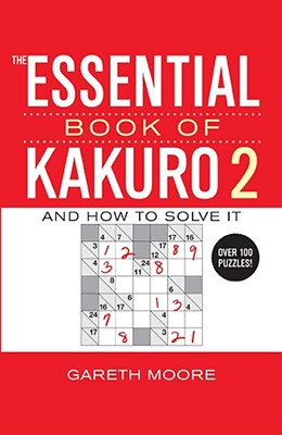 The Essential Book of Kakuro 2 - Moore, Gareth, Dr.