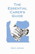 The Essential Carer's Guide