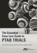 The Essential Case Law Guide to Ptab Trials