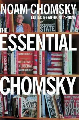 The Essential Chomsky - Chomsky, Noam, and Arnove, Anthony (Editor)