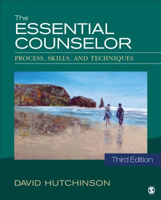 The Essential Counselor: Process, Skills, and Techniques - Hutchinson, David R