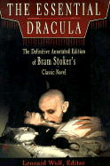 The Essential Dracula: The Definitive Annotated Edition of Bram Stoker's Classic Novel
