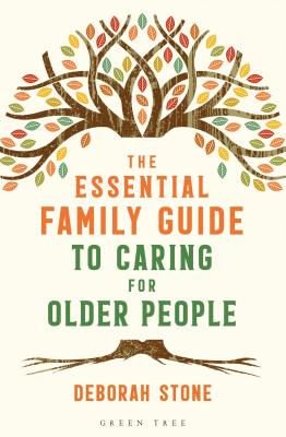 The Essential Family Guide to Caring for Older People - Stone, Deborah, and Green, Martin, Professor (Foreword by)