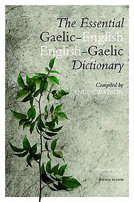 The Essential Gaelic-English / English-Gaelic Dictionary - Watson, Angus
