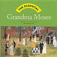 The Essential: Grandma Moses - Kallir, Jane