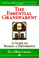 The Essential Grandparent's Guide to Divorce: Making a Difference in the Family
