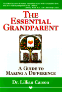 The Essential Grandparent's Guide to Divorce: Making a Difference in the Family - Carson, Lillian