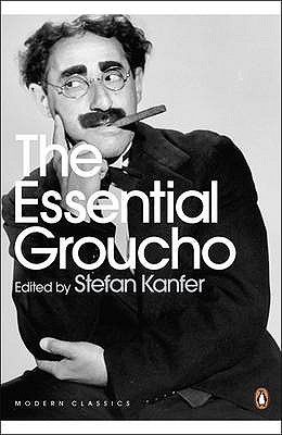 The Essential Groucho: Writings by, for and about Groucho Marx - Kanfer, Stefan (Editor)