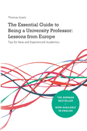 The Essential Guide to Being a University Professor: Lessons from Europe: Tips for New and Experienced Academics