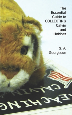 The Essential Guide to COLLECTING Calvin and Hobbes - Georgeson, G A