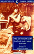 The Essential Guide to Erotic Literature: Before 1920 - Scheiner, C.