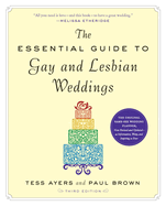 The Essential Guide to Gay and Lesbian Weddings