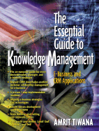 The Essential Guide to Knowledge Management: E-Business and Crm Applications