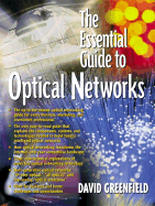 The Essential Guide to Optical Networks - Greenfield, David