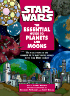 The Essential Guide to Planets and Moons: Star Wars