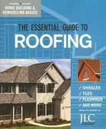 The Essential Guide to Roofing - Journal of Light Construction (JLC)