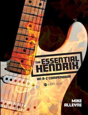 The Essential Hendrix: An A-Z Compendium - Alleyne, Mike