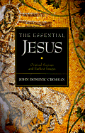 The Essential Jesus - Crossan, Dominic