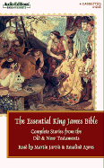 The Essential King James Bible: Complete Stories from the Old and New Testaments