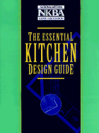 The Essential Kitchen Design Guide - Nkba (National Kitchen and Bath Association)