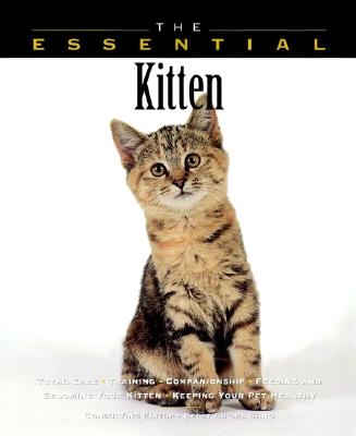 The Essential Kitten - Siino, Betsy Sikora (Editor), and Dunbar, Ian, Ph.D. (Editor)