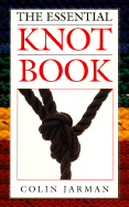 The Essential Knot Book - Jarman, Colin, and Harrison, Prunella (Editor)