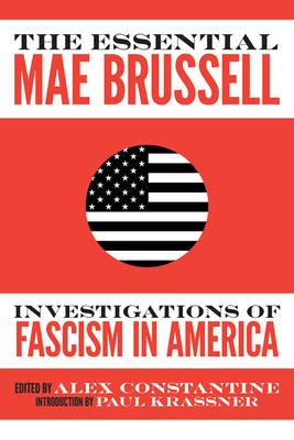 The Essential Mae Brussell: Investigations of Fascism in America - Brussell, Mae, and Constantine, Alex (Editor), and Krassner, Paul (Introduction by)