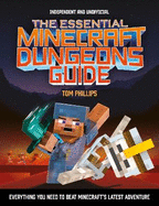 The Essential Minecraft Dungeons Guide (Independent & Unofficial): The Complete Guide to Becoming a Dungeon Master