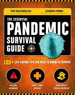 The Essential Pandemic Survival Guide Covid Advice Illness Protection Quarantine Tips: 154 Ways to Stay Safe - Macwelch, Tim, and Pred, Joseph
