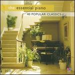 The Essential Piano: 40 Popular Classics - Antony Gray (piano); Chu-Fang Huang (piano); David Stanhope (piano); Donna Coleman (piano); Duncan Gifford (piano);...