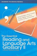 The Essential Reading and Language Arts Glossary II: A Student Reference Guide